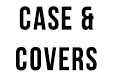 Case & Covers
